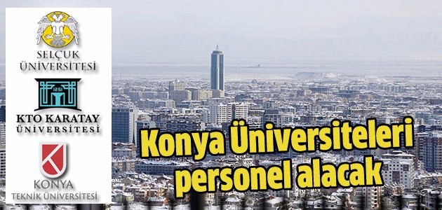 Konya üniversiteleri personel alacak