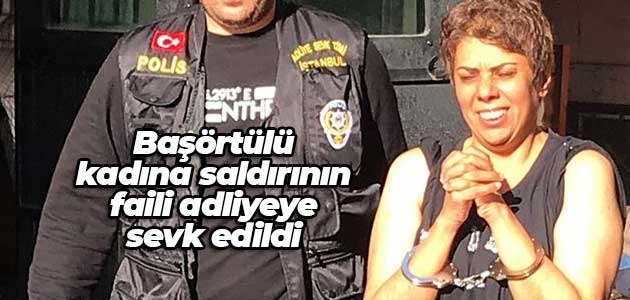 Karaköy’de başörtülü kadına saldırının faili adliyeye sevk edildi