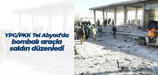 YPG/PKK Tel Abyad’da bombalı araçla saldırı düzenledi