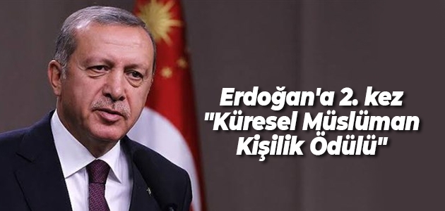 Cumhurbaşkanı Erdoğan’a 2. kez “Küresel Müslüman Kişilik Ödülü“