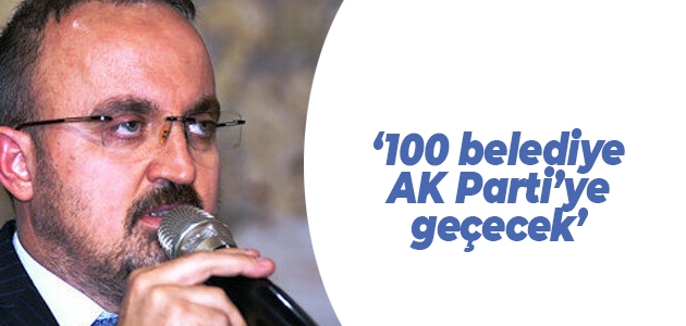 100 belediye AK Parti’ye geçecek