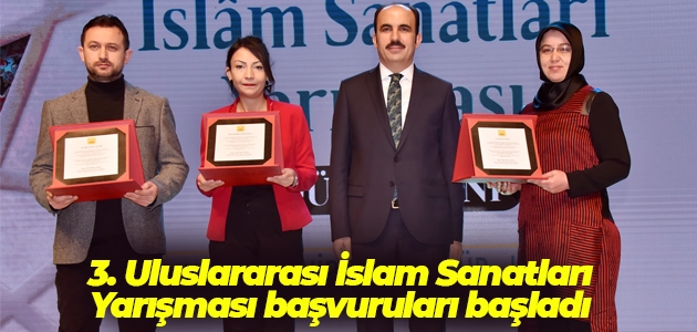 3. Uluslararası İslam Sanatları Yarışması başvuruları başladı