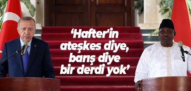 Erdoğan: Hafter’in ateşkes diye, barış diye bir derdi yok
