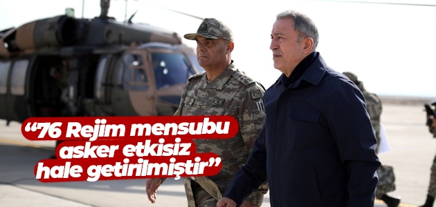 Milli Savunma Bakanı Hulusi Akar: 76 Rejim mensubu asker etkisiz hale getirilmiştir