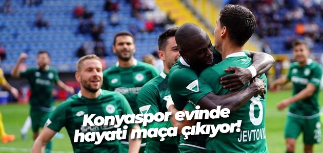 Konyaspor evinde hayati maça çıkıyor!