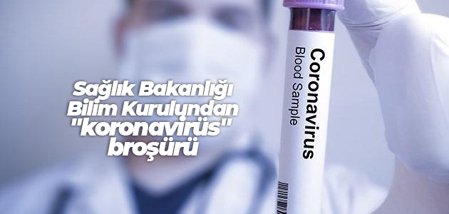 Sağlık Bakanlığı Bilim Kurulundan “koronavirüs“ broşürü
