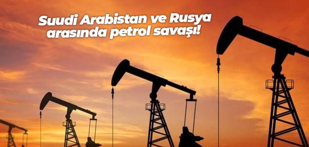 Suudi Arabistan ve Rusya arasında petrol savaşı! Petrol fiyatları neden düştü?