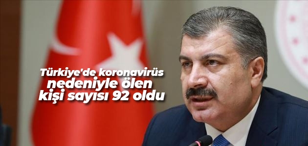 Türkiye’de koronavirüs nedeniyle ölen kişi sayısı 92 oldu