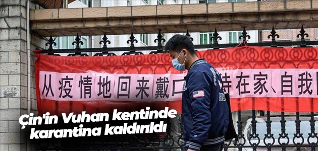 Çin’in Vuhan kentinde karantina kaldırıldı