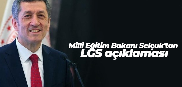 Milli Eğitim Bakanı Selçuk’tan LGS açıklaması