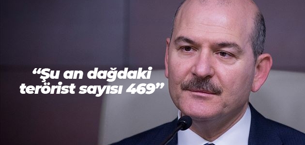 İçişleri Bakanı Süleyman Soylu: Şu an dağdaki terörist sayısı 469