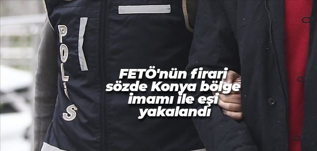 FETÖ’nün firari sözde Konya bölge imamı ile eşi Nevşehir’de yakalandı