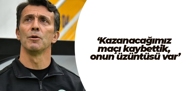 Konyaspor Teknik Direktörü Bülent Korkmaz: Kazanacağımız maçı kaybettik, onun üzüntüsü var