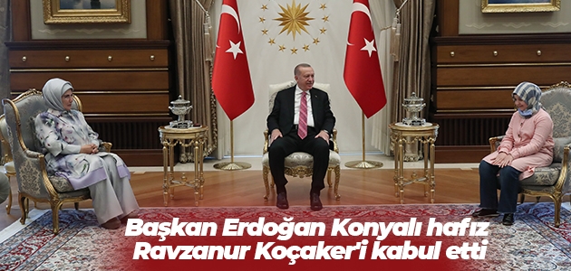 Başkan Erdoğan Konyalı hafız Ravzanur Koçaker’i kabul etti