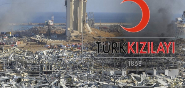 Türk Kızılay’dan Beyrut için “Uzat elini“ çağrısıyla yardım kampanyası
