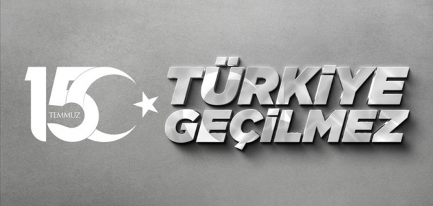 15 Temmuz anma programları ’Türkiye Geçilmez’ temasıyla gerçekleştirilecek