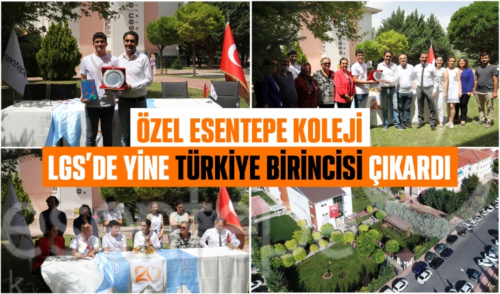 Özel Esentepe Koleji LGS’de yine Türkiye birincisi çıkardı
