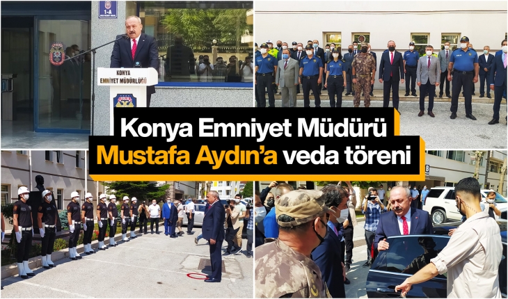 Konya Emniyet Müdürü Mustafa Aydın’a veda töreni