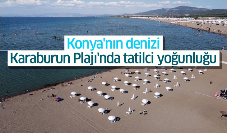 Konya’nın “denizi“ Karaburun Plajı’nda tatilci yoğunluğu