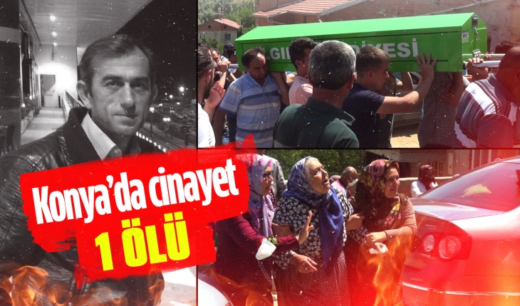 Konya’da cinayet: 1 ölü