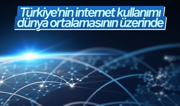 Türkiye’nin internet kullanımı dünya ortalamasının üzerinde