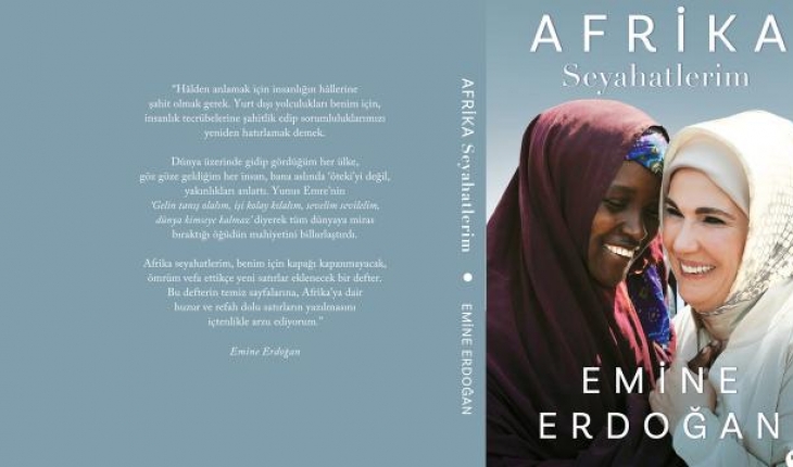 Emine Erdoğan, “Afrika Seyahatlerim“ kitabının tanıtımını “First Lady“lere yapacak