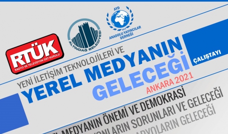 Yerel Medyanın Geleceği Ankara’da konuşulacak