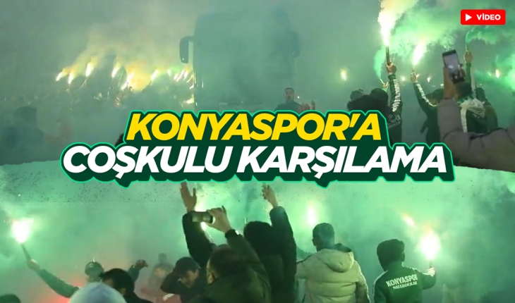 Konyaspor'a coşkulu karşılama