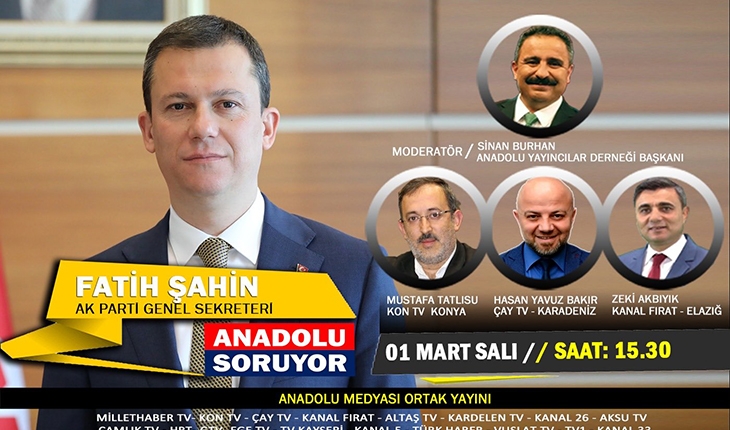 AK Parti Genel Sekreteri Fatih Şahin ‘Anadolu Soruyor’da