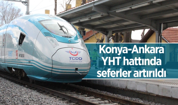 Konya-Ankara YHT hattında seferler artırıldı