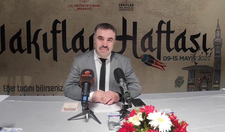 Konya Vakıflar Bölge Müdürü Osmanlı’dan Vakıflar Haftası mesajı