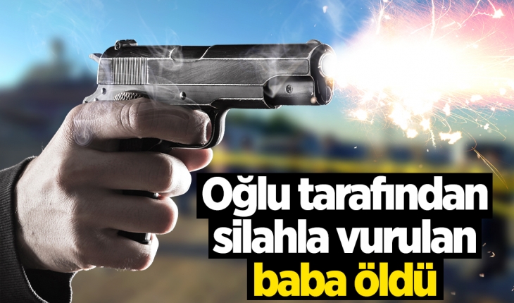 Konya’da oğlu tarafından silahla vurulan baba öldü