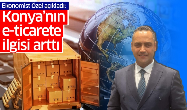 Konya’nın e-ticarete ilgisi arttı