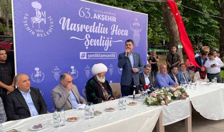 Bakan Kurum, 63. Uluslararası Akşehir Nasreddin Hoca Şenlikleri’nde konuştu