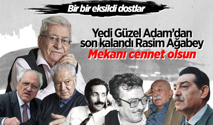 Rasim Özdenören, Yedi Güzel Adam'ın yaşayan son ismiydi