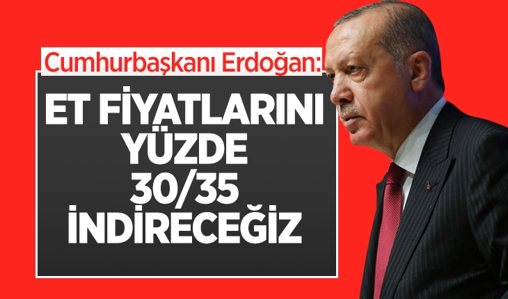 ​Cumhurbaşkanı Erdoğan: Büyükbaş hayvanlarda yüzde 30-35 gibi bir indirimle satışa başlayacağız