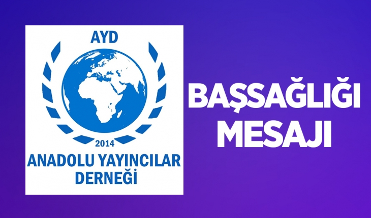 AYD, Gaziantep'teki kaza sonrası vefat edenler için başsağlığı mesajı yayımladı