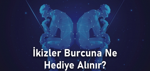 İkizler Burcuna Ne Hediye Alınır?