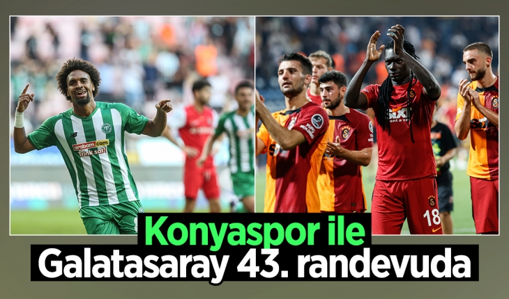 Konyaspor ile Galatasaray 43. randevuda