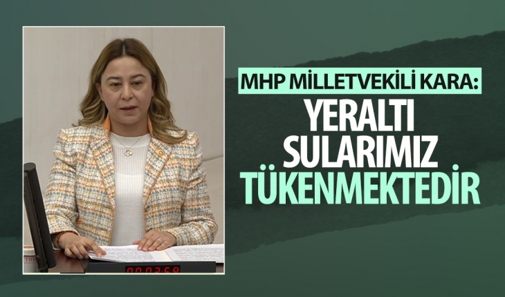 MHP Konya Milletvekili Kara: Yeraltı sularımız tükenmektedir
