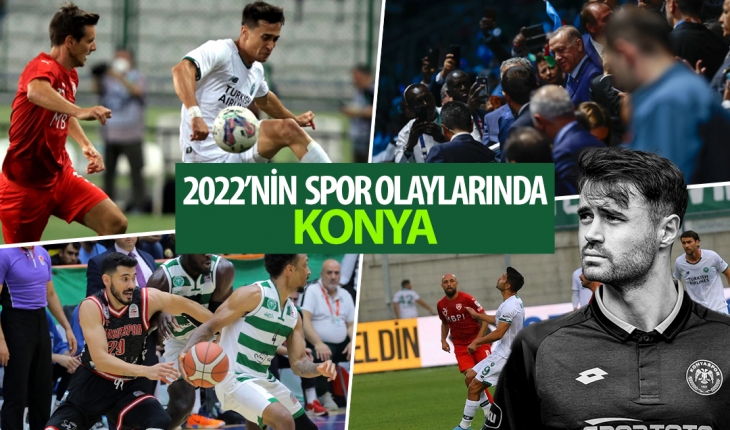 2022’nin spor olaylarında Konya