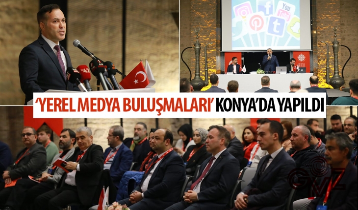'Yerel Medya Buluşmaları' Konya'da yapıldı
