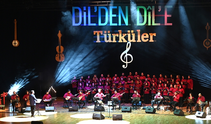 “Dil’den Dil’e Türküler” konseri büyük beğeni aldı 