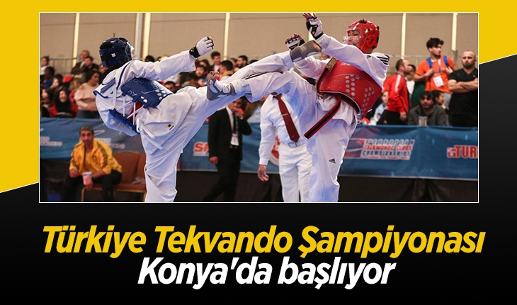 Türkiye Tekvando Şampiyonası Konya'da başlıyor