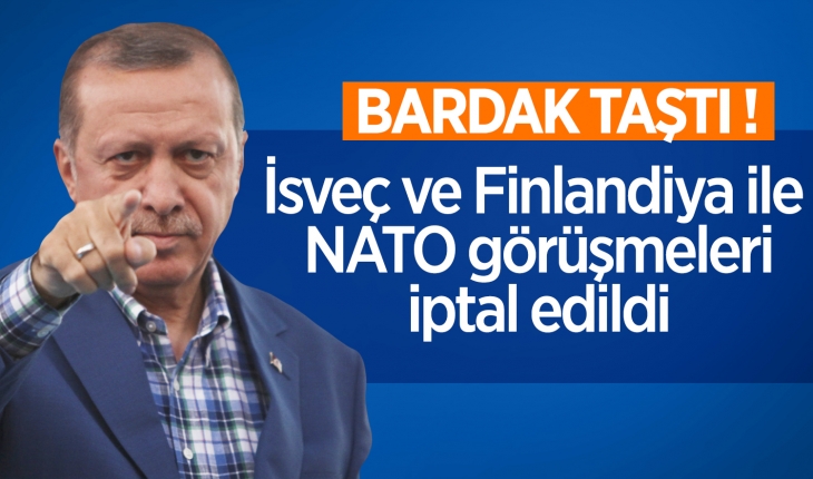 İsveç ve Finlandiya ile NATO görüşmeleri iptal edildi