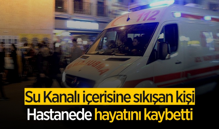 Konya'da su kanalı açarken toprak altında kalan kişi yaşamını yitirdi
