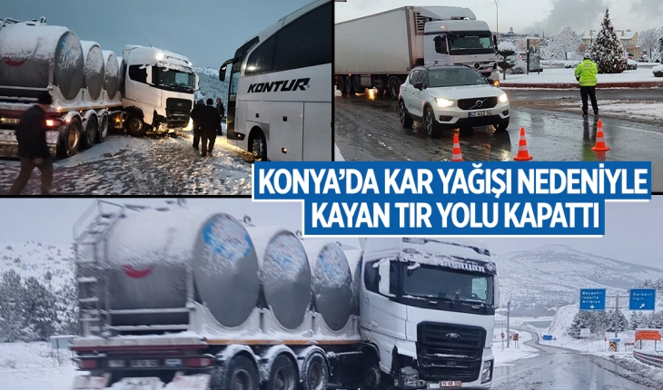 Konya’da kar yağışı nedeniyle kayan TIR yolu kapattı
