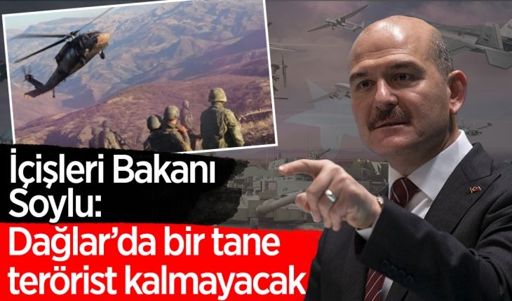İçişleri Bakanı Soylu: Cumhuriyet'in yüzüncü yılında bu ülkenin dağlarında bir tek terörist kalmayacak