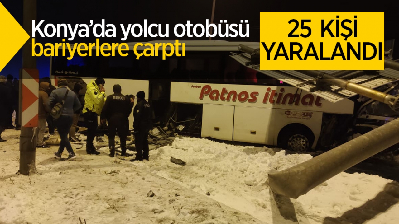 Konya’da yolcu otobüsü bariyerlere çarptı: 25 kişi yaralı