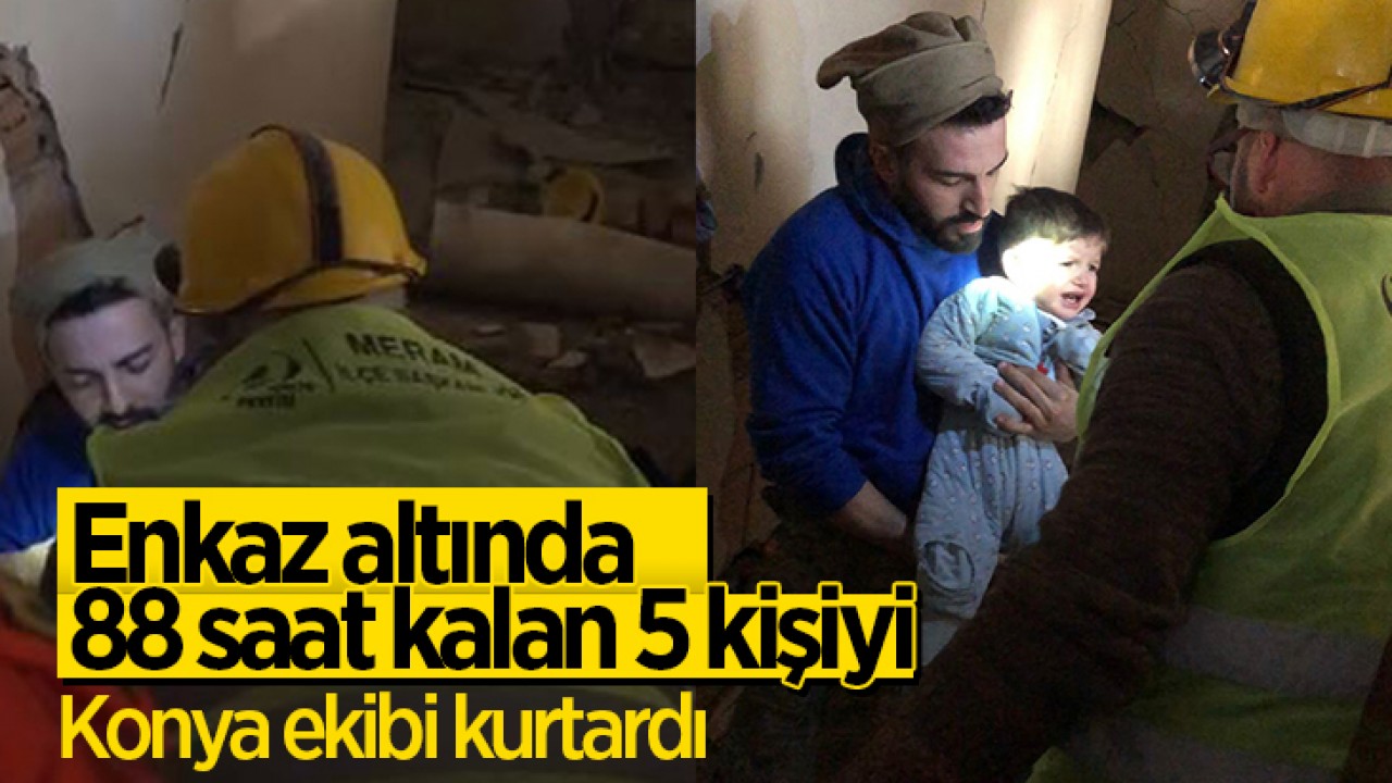 Konya'dan giden ekip 88 saat sonra enkaz altında kalan 5 kişiyi kurtardı